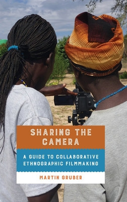 Sharing the Camera: A Guide to Collaborative Ethnographic Filmmaking foto