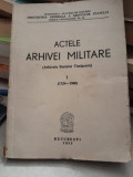 Actele Arhivei Militare (Arhivele Statului Timisoara) 1724-1800 Vol I