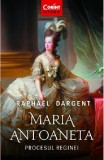 Maria Antoaneta. Procesul Reginei | Raphael Dargent, Corint