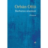 Barbarus utaz&aacute;sai - &Uacute;tirajzok - Orb&aacute;n Ott&oacute;