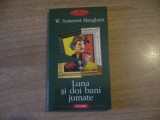 W. Somerset Maugham - Luna si doi bani jumate