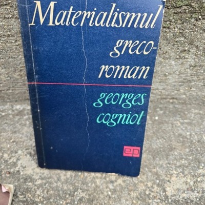 Materialismul greco-roman - Georges Cogniot foto