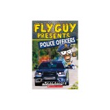 Fly Guy Presents: Police Officers (Scholastic Reader, Level 2)
