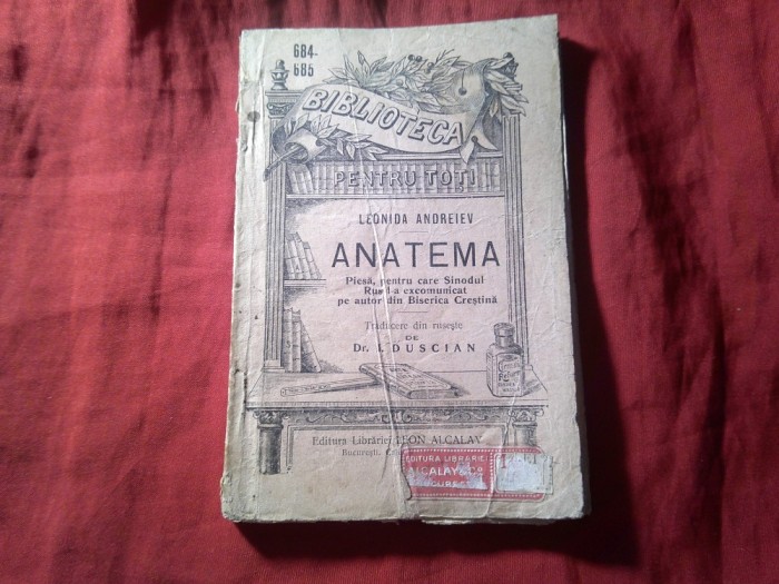 6. Leonida Andreiev - Anatema -cca.1912 ,BPT nr. 684-685 TRADUCERE DR.I.DUSCIAN ED.LIBRARIEI LEON ALCALAY, 160 PAG - coperti uzate