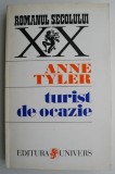 Turist de ocazie - Anne Tyler - Roman Beletristica