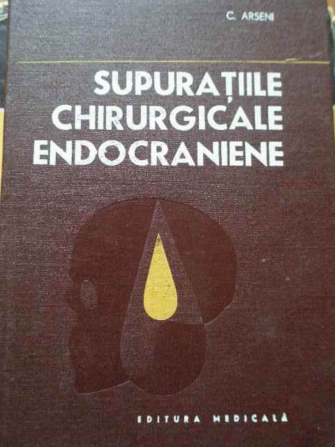 Supuratiile Chirurgicale Endocraniene - C. Arseni ,292266