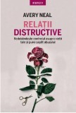 Relatii distructive | Avery Neal