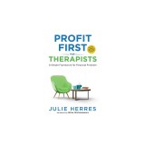 Profit First for Therapists: A Simple Framework for Financial Freedom