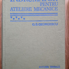 INDRUMATOR PENTRU ATELIERELE MECANICE - Georgescu 1978