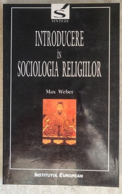 Max Weber - Introducere in sociologia religiilor (2001) foto