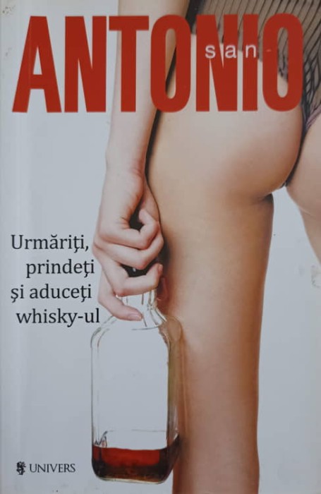 URMARITI, PRINDETI SI ADUCETI WHISKY-UL-SAN ANTONIO-263611