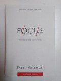 FOCUS , MOTIVATIA ASCUNSA A PERFORMANTEI de DANIEL GOLEMAN , 2014 * MICI DEFECTE