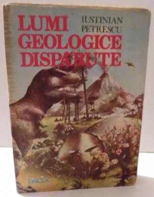LUMI GEOLOGICE DISPARUTE de IUSTINIAN PETRTESCU , 1986 foto