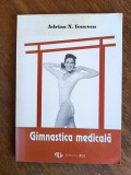 Gimnastica medicala - Adrian N. Ionescu / R3P5F, Alta editura