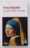 LA JEUNE FILLE A LA PERLE par TRACY CHEVALIER , 2000, COPERTA BROSATA