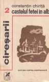 Ciresarii, volumul 2: Castelul fetei in alb (1976) - Constantin Chirita