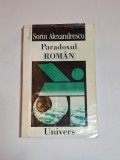 Cumpara ieftin Paradoxul rom&acirc;n &ndash; Aut. Sorin Alexandrescu, Ed. Univers, 1998