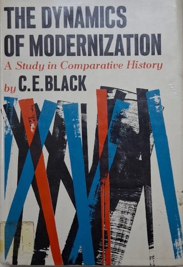 The Dynamics of Modernization. A Study in Comparative History &ndash; C. E. Black