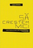 Sa crestem mici, Laura Grunberg + supliment de Banda desenata