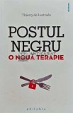 Postul Negru: O Noua Terapie - Thierry de Lestrade, 2015, 279 Pagini, Medicina Alternativa, Stare Foarte Buna