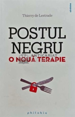 Postul negru o noua terapie - 2015 - Thierry de Lestrade (M199) foto