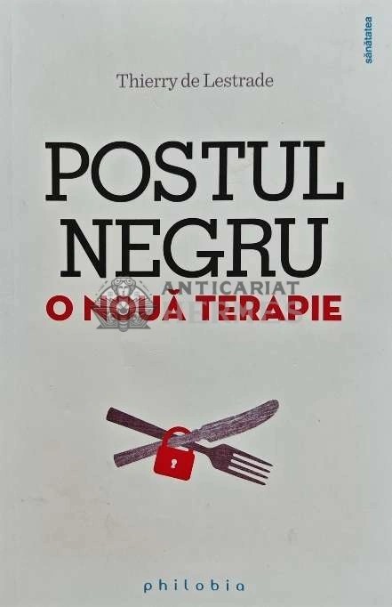 Postul negru o noua terapie - 2015 - Thierry de Lestrade (M199)