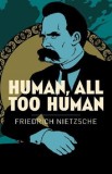 Human, All Too Human | Frederich Nietzsche, Arcturus