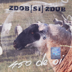 CD Rock: Zdob [Si] Zdub – 450 de oi ( original, stare f.buna, cu autografe )