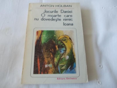 Jocurile Daniei O moarte care nu dovedeste nimic Ioana Anton Holban 1982 foto