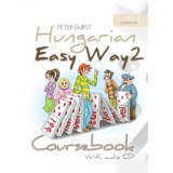 Hungarian the Easy Way 2 - Coursebook with CD+ Exercise Book - Durst P&eacute;ter