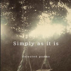 Simply as it is: Selected poems