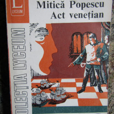 Camil Petrescu - Mitica Popescu * Act venetian