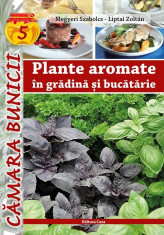 Plante aromate in gradina si in bucatarie | Liptai Zoltan, Megyeri Szabolcs foto