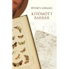 Kit&ouml;m&ouml;tt barb&aacute;r - P&eacute;terfy Gergely