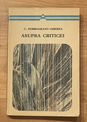 Asupra criticei de Constantin Dobrogeanu - Gherea. Colectia Arcade foto