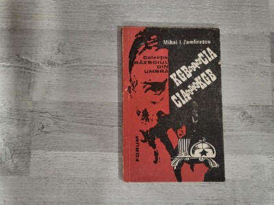 KGB contra CIA.,C.I.A contra K.G.B de Mihail I.Zamfirescu foto