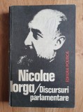 DISCURSURI PARLAMENTARE - Nicolae Iorga