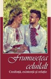 Frumusetea celuilalt. Credinta, existenta si relatie
