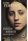 Iubire amara - Elena Ferrante - Pandora M