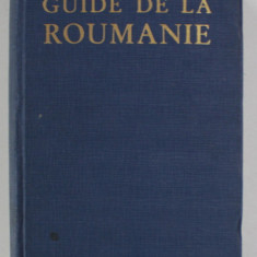 GUIDE DE LA ROUMANIE , redige par AL. CICIO POP , 1940, TEXT IN LIMBA FRANCEZA