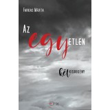 Az egyetlen - k&eacute;t kisreg&eacute;ny - Farkas M&aacute;rta