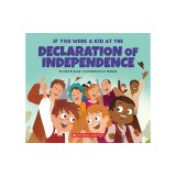 If You Were a Kid at the Declaration of Independence (1776)
