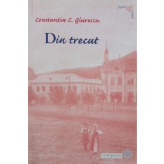 Din trecut - Constantin C. Giurescu
