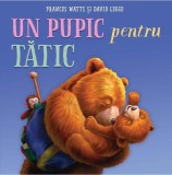 Un pupic pentru tătic - Hardcover - Frances Watts - Vlad și Cartea cu Genius