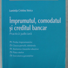 IMPRUMUTUL , COMODATUL SI CREDITUL BANCAR - PRACTICA JUDICIARA de LUMINITA CRISTINA STOICA , 2010