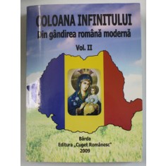 COLOANA INFINITULUI , DIN GANDIREA ROMANA MODERNA , VOLUMUL II , editie ingrijita de ALEXANDRU STANCIULESCU - BARDA , 2009