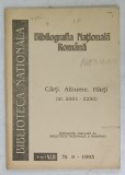 BIBLIOGRAFIA NATIONALA ROMANA , CARTI . ALBUME , HARTI ( NR. 2001 -2250 ) , SERIA BIBLIOTECA NATIONALA , NR. 9 , 1993