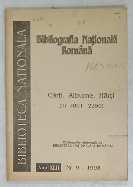 BIBLIOGRAFIA NATIONALA ROMANA , CARTI . ALBUME , HARTI ( NR. 2001 -2250 ) , SERIA BIBLIOTECA NATIONALA , NR. 9 , 1993