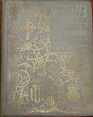 Carte Hardback : The Life of Jesus of Nazareth (William Hole ) , 1908, engleza , 80 poze din Biblie , 230 pagini foto