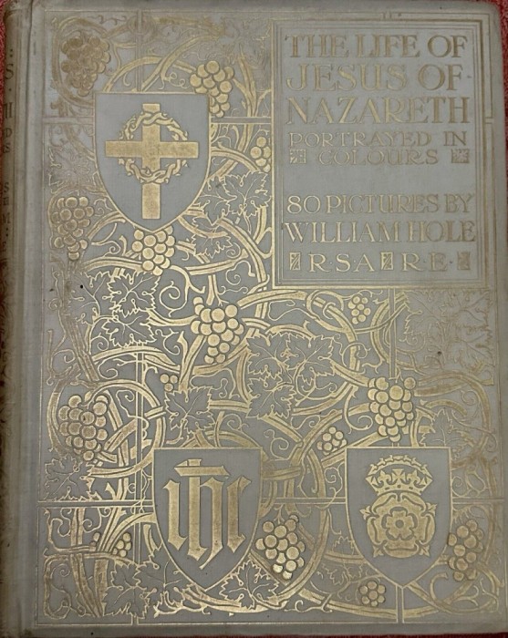 Carte Hardback : The Life of Jesus of Nazareth (William Hole ) , 1908, engleza , 80 poze din Biblie , 230 pagini